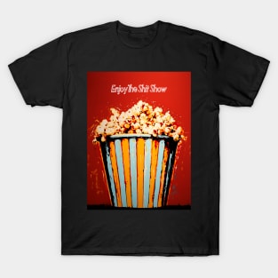 Popcorn: Enjoy the Political Chaos Show (aka Shit Show) in America on a Dark Background T-Shirt